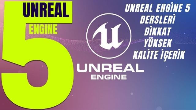 Unreal Engine 5 Dersleri
