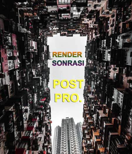 Render Sonrası Post Production