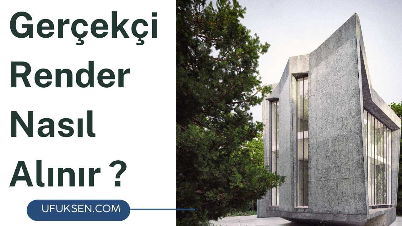 gerçekçi render
