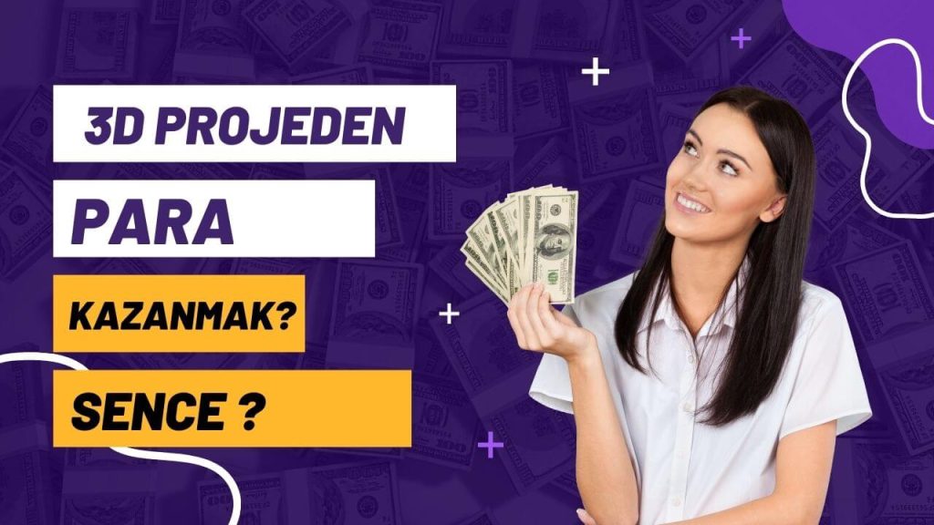 3d projeden para kazanmak
