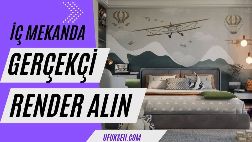 iç mekanda gerçekçi render almak