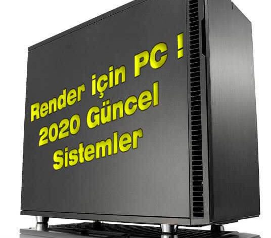 Render İçin Bilgisayar