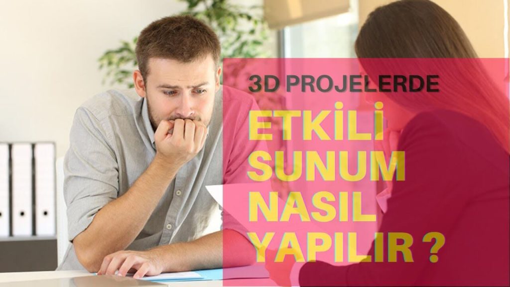 3D Projelerde Etkili Sunum ?