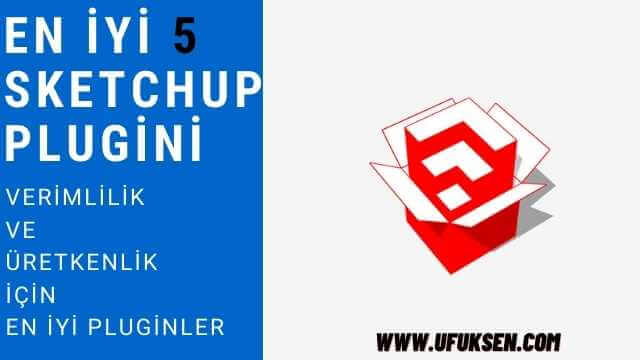 En iyi ucretsiz 5 Sketchup Plugini