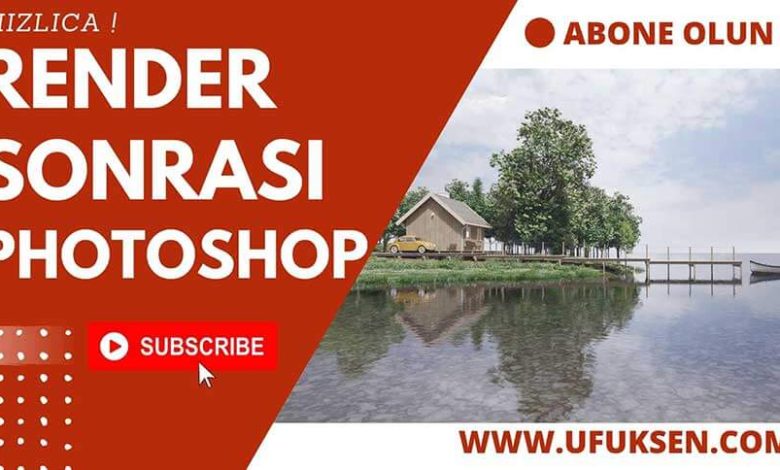 RENDER SONRASI Photoshop