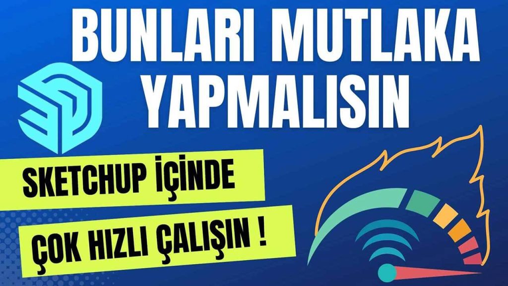 Sketchup-Hızlandırma