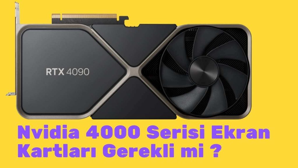 4000 serisi ekran kartları