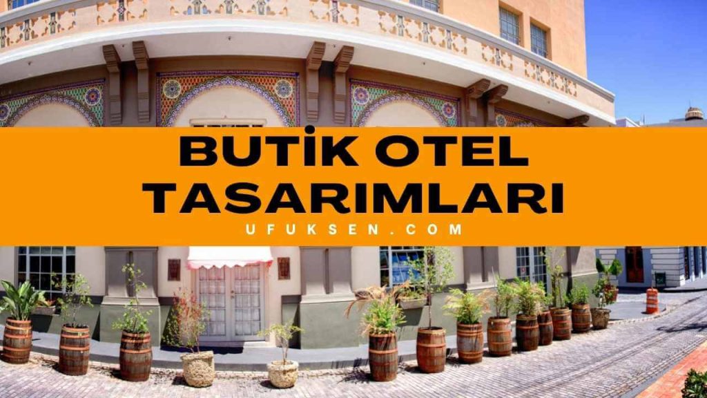 butik otel tasarımları