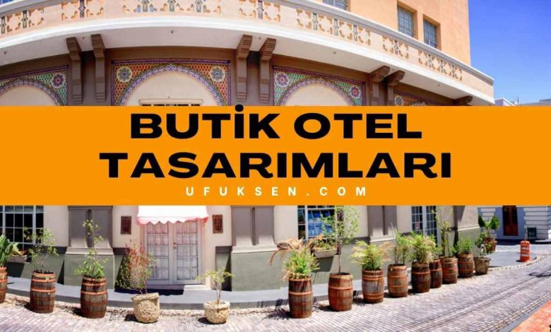 butik otel tasarımları