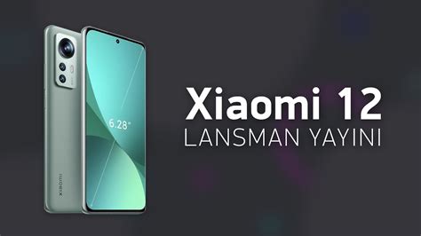Xiaomi 12 Serisi Lansmanı ve Özellikleri