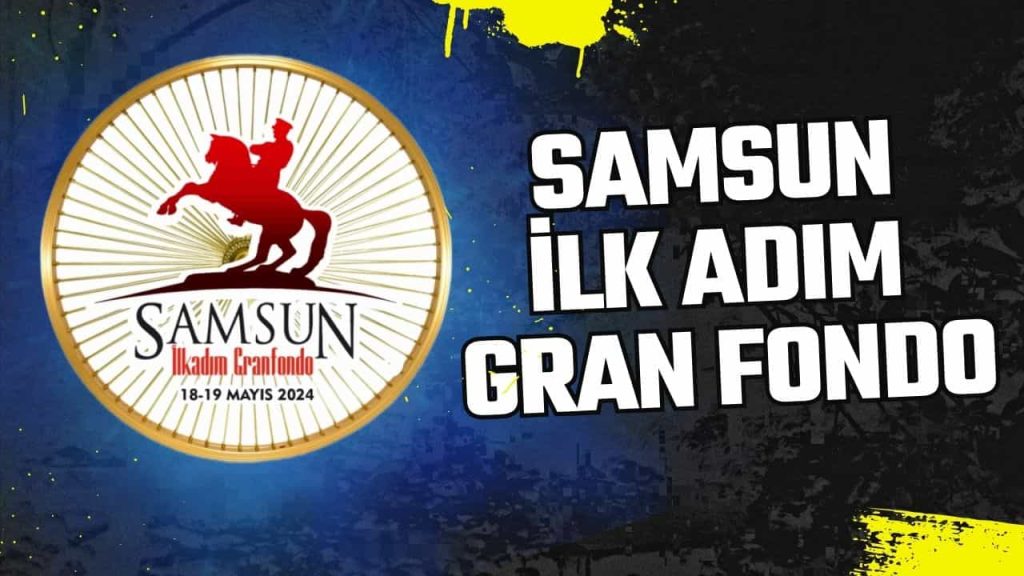 ilk adim samsun gran fondo